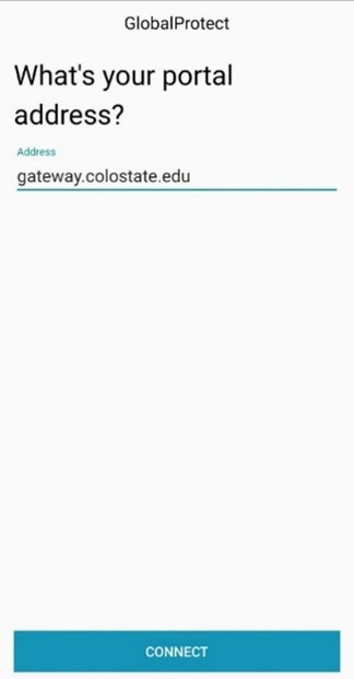 GlobalProtect mobile app, What is your portal address? Enter "gateway.colostate.edu"